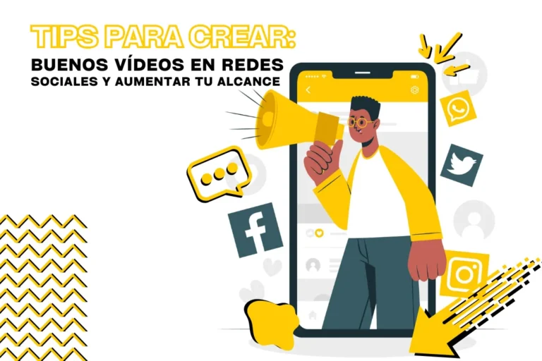 Tips Para Crear Buenos Vídeos en Redes Sociales y Aumentar tu Alcance